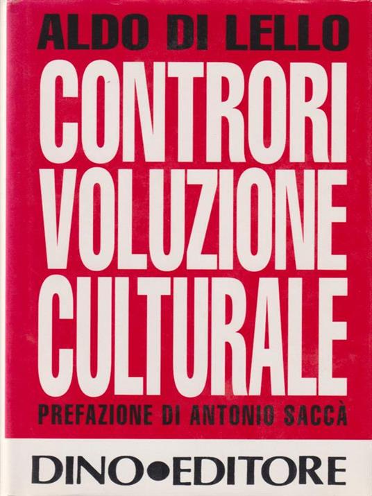 CONTRORIVOLUZIONE CULTURALE - ALDO DI LELLO - 2