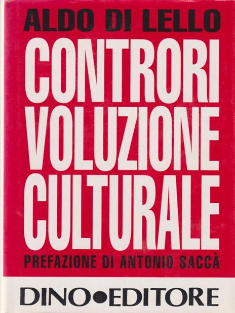 CONTRORIVOLUZIONE CULTURALE - ALDO DI LELLO - 4