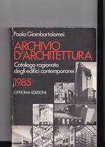 Archivio d'Architettura. Catalogo Ragionato Edifici Contemporanei: 1985