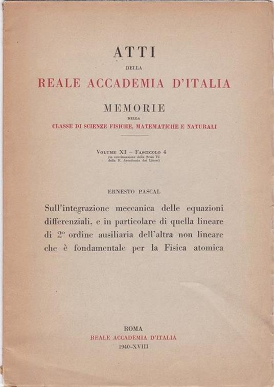 ATTI DELLA REALE ACCADEMIA D'ITALIA vol. XI fasc.4 - estratto - Ernesto Pascal - 2
