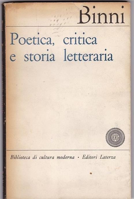 Poetica, Critica E Storia Letteraria - Walter Binni - copertina