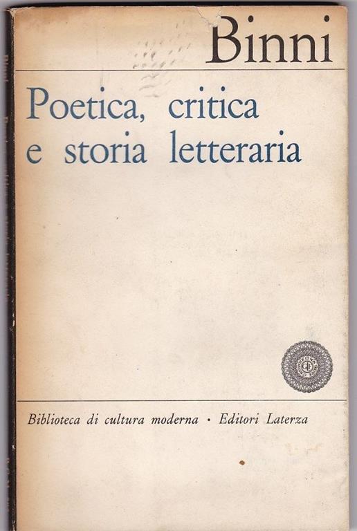 Poetica, Critica E Storia Letteraria - Walter Binni - copertina