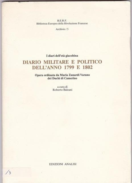 Diario Militare E Politico Dell'Anno 1799 E 1802 - Roberto Balzani - copertina