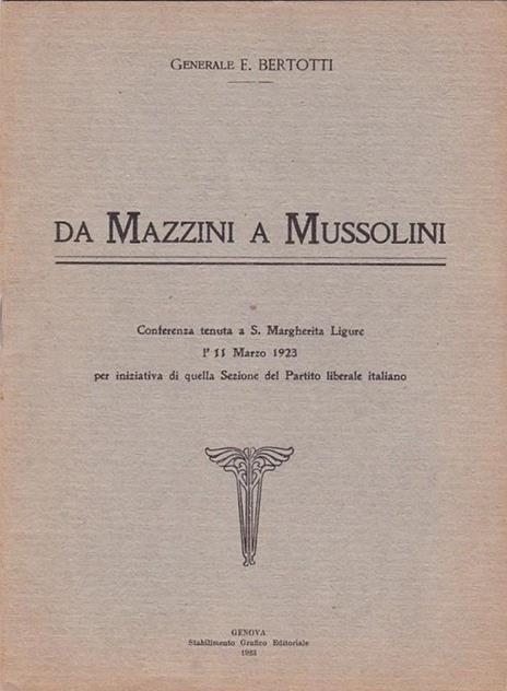 Da Mazzini A Mussolini Di: Generale Bertotti, E - 2