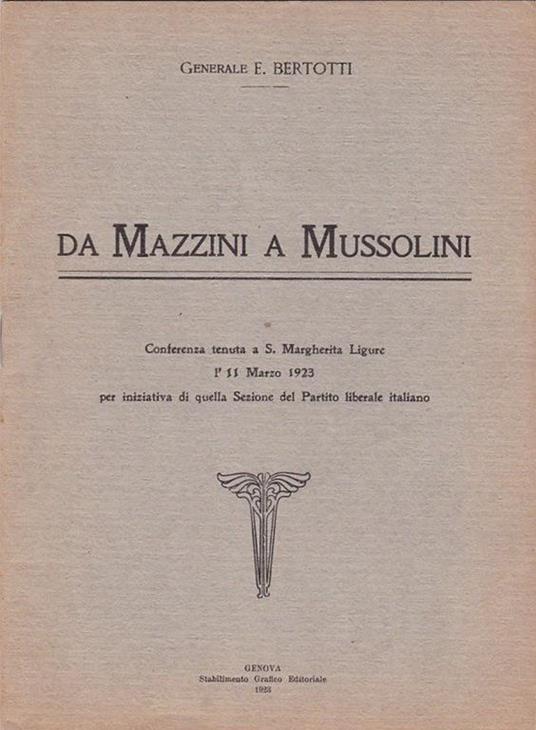 Da Mazzini A Mussolini Di: Generale Bertotti, E - copertina