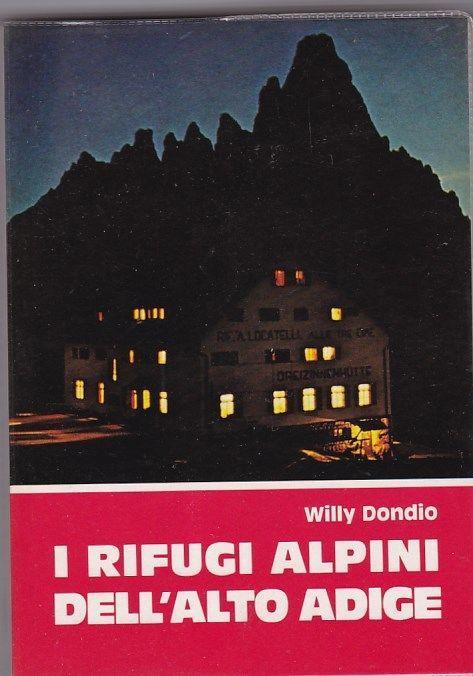 I rifugi alpini dell'Alto Adige - Willy Dondio - copertina