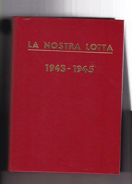 LA NOSTRA LOTTA 1943-1945 - Arturo Colombi - copertina