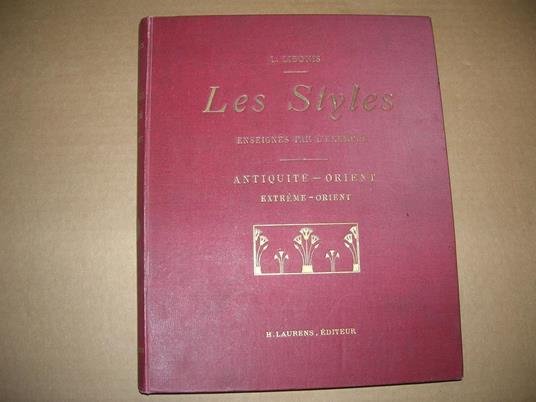 Les Styles Antiquitè Orient - Léon Charles Libonis - 3