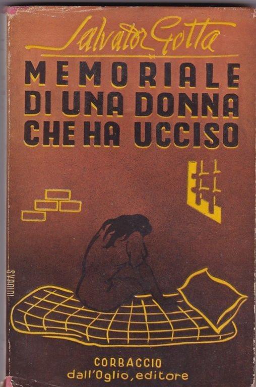 Memoriale Di Una Donna Che Ha Ucciso - Autografato - Salvator Gotta - 3