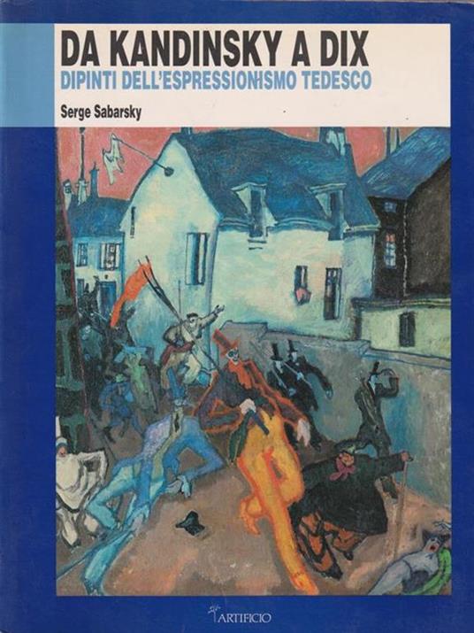 Da Kandinsky A Dix - Dipinti Dell'Espressionismo Tedesco - Serge Sabarsky - copertina