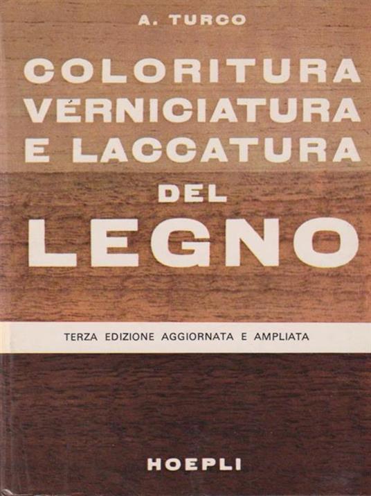 Coloritura verniciatura e laccatura del legno - Antonio Turco - copertina