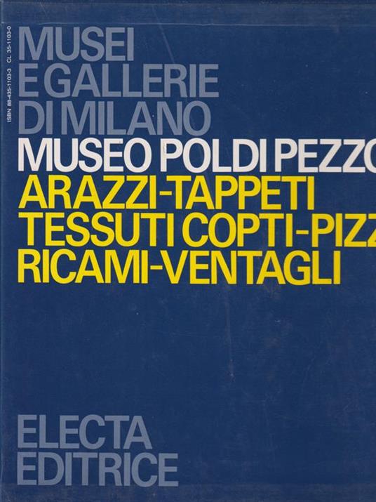 Musei e Gallerie di Milano - Museo Poldi Pezzoli - Arazzi - Tappeti-Tessuti Copti-Pizzi-Ricami-Ventagli - 4