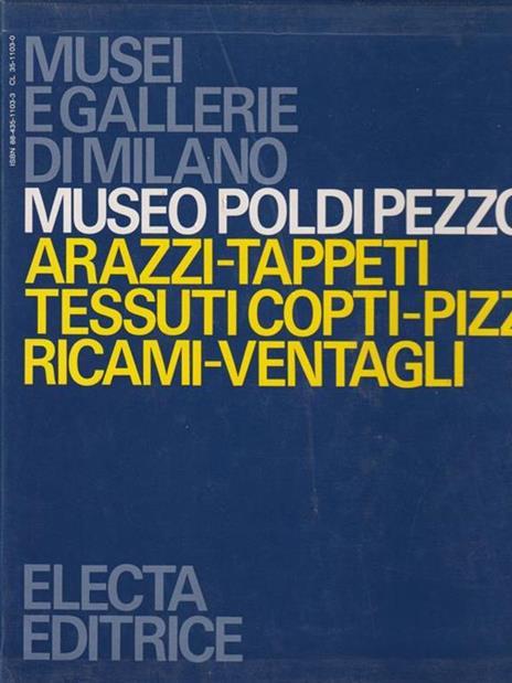 Musei e Gallerie di Milano - Museo Poldi Pezzoli - Arazzi - Tappeti-Tessuti Copti-Pizzi-Ricami-Ventagli - 2