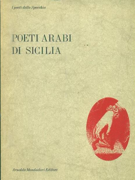 Poeti arabi di Siciclia - Francesca Maria Corrao - 2