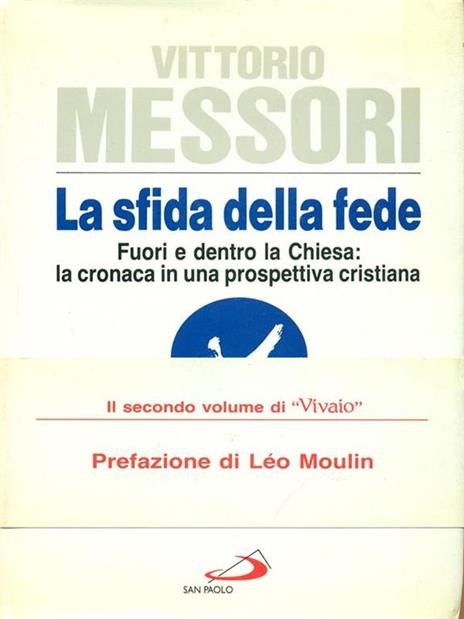 sfida della fede. Fuori e dentro la Chiesa: la cronaca in una prospettiva cristiana - Vittorio Messori - 3