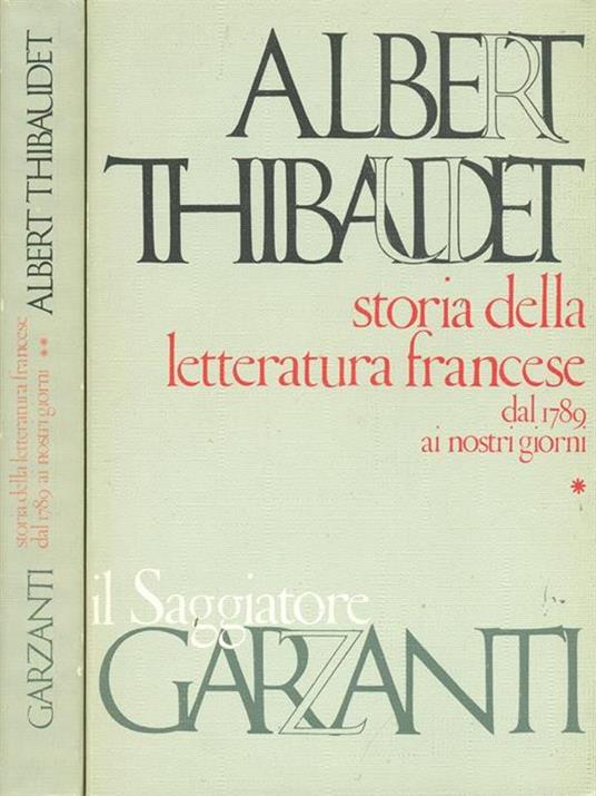 Storia della letteratura francese dal 1789 ai nostri giorni 2 vv - Albert Thibaudet - copertina