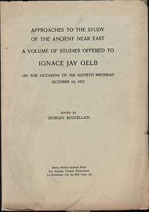 Approaches to the Study of the Ancient Near Est - Giorgio Buccellati - 2