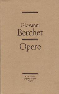 Berchet. Opere - Giovanni Berchet - copertina