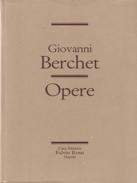 Berchet. Opere - Giovanni Berchet - 3