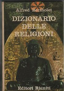 Dizionario delle religioni - Alfred Bertholet - 2