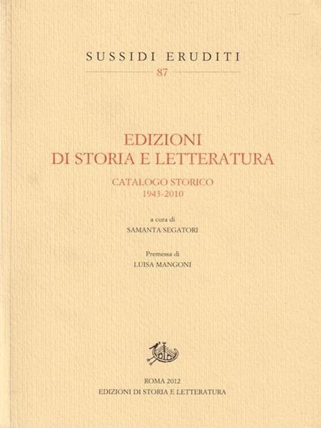 Edizioni di storia e letteratura catalogo storico 1943-2010 - 2