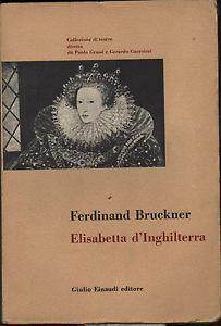 Elisabetta d'Inghilterra - Ferdinand Bruckner - 2