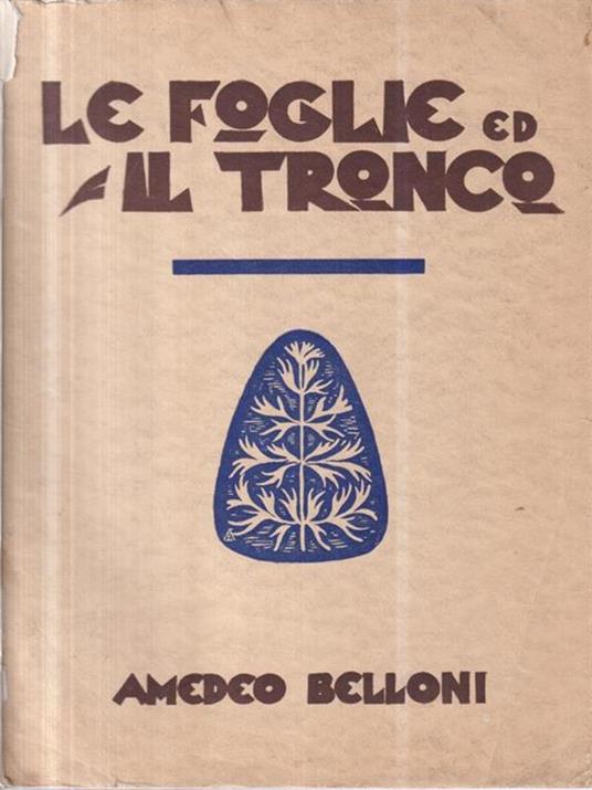 Foglie ed il tronco. Con illustrazioni di Franco Baroni - Amedeo Belloni - copertina