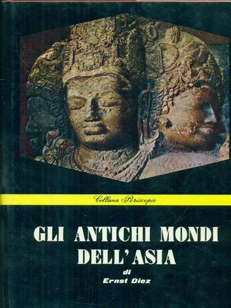 Gli antichi mondi dell'Asia - Ernst Diez - 2