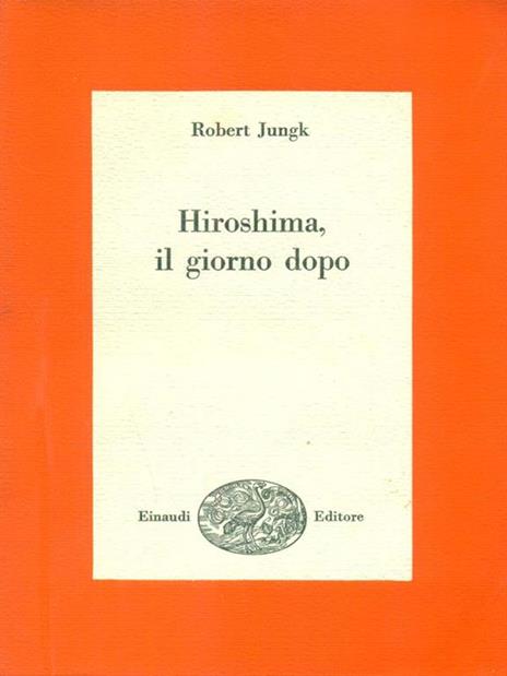 Hiroshima il giorno dopo - Robert Jungk - 3