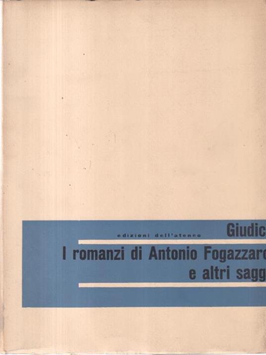 I romanzi di Antonio Fogazzaro e altri saggi - Paolo Giudici - 3