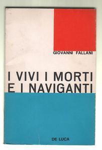 I Vivi I Morti E I Naviganti. Prima edizione - Giovanni Fallani - copertina