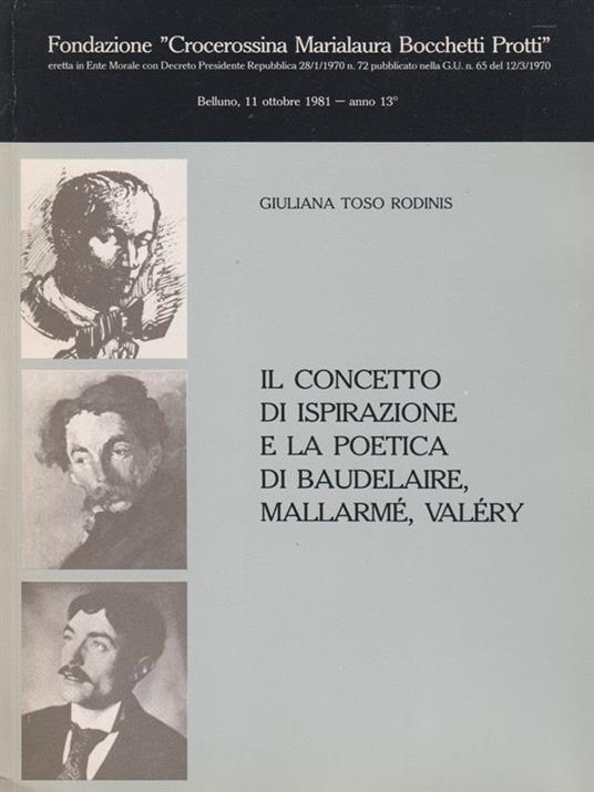 Il Concetto di Ispirazione e La Poetica di Baudelaire Mallarmè Valery - Giuliana Toso Rodinis - 3