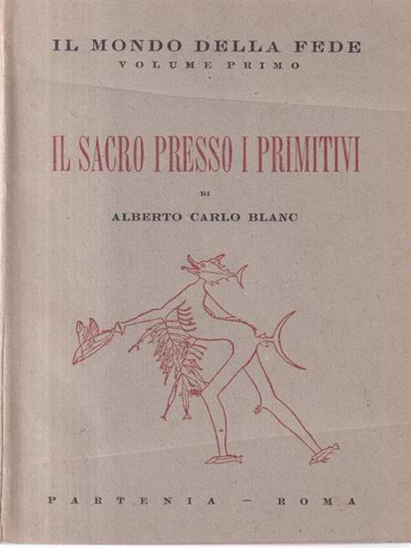 Il sacro presso i primitivi - Alberto Carlo Blanc - 2