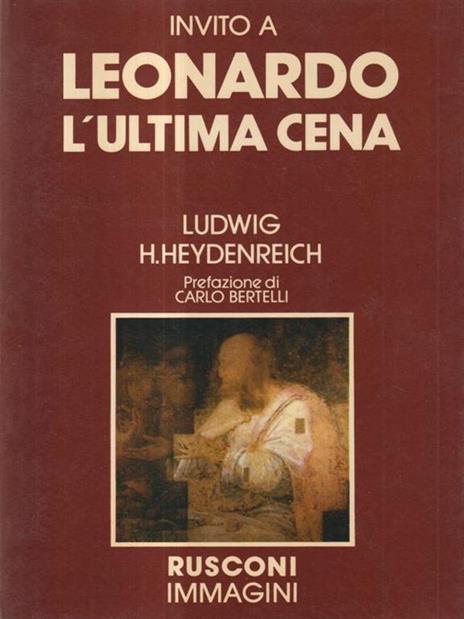 Invito a Leonardo l'ultima cena - Ludwig H. Heydenreich - 3