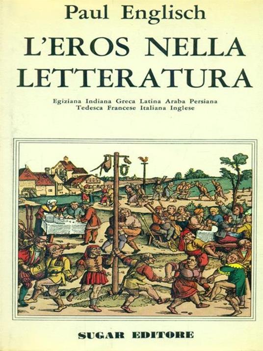 L' eros nella letteratura - Paul Englisch - 2