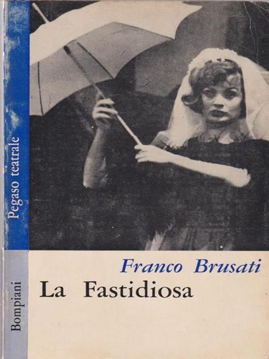 La fastidiosa - Franco Brusati - 2