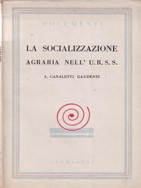 La Socializzazione Agraria Nell'Urss - Alberto Canaletti Gaudenti - copertina