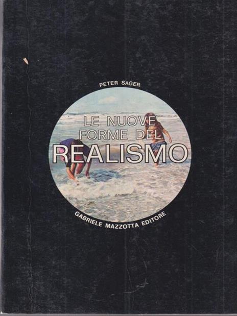 Le nuove forme del realismo - Peter Sager - 2