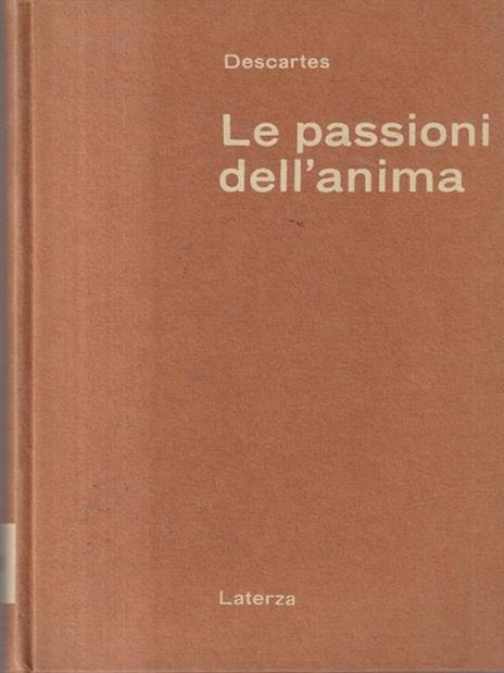 Le passioni dell'anima - Renato Cartesio - 2