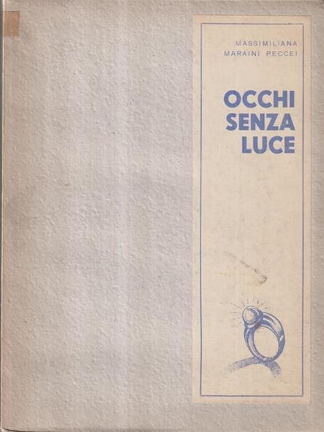 Occhi senza luce. Con illustrazioni di Antonio Maraini - M. Maraini Peccei - 3