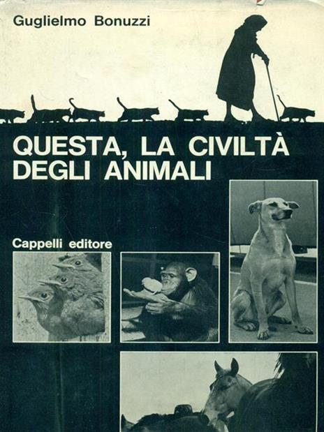 Questa la civiltà degli animali - Guglielmo Bonuzzi - copertina