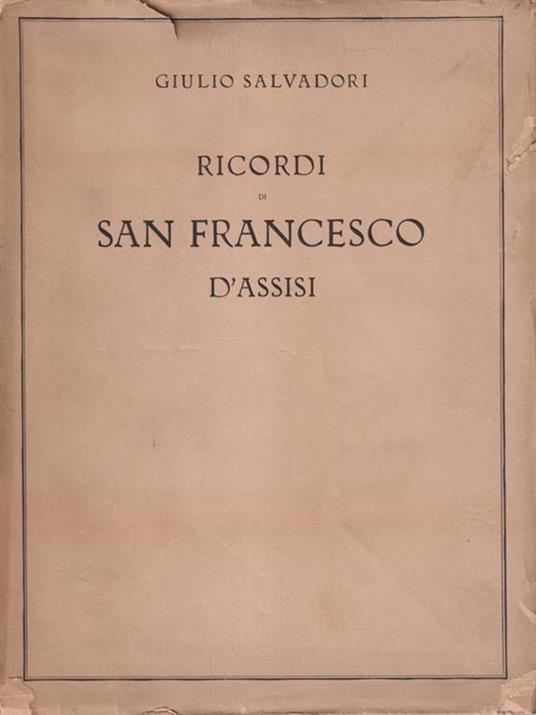 Ricordi Di San Francesco D'Assisi - Giulio Salvadori - copertina