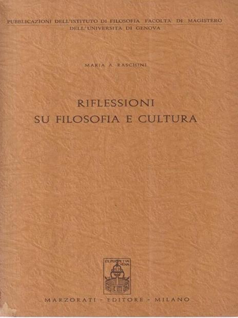 Rilfessioni su filosofia e cultura - Maria A. Raschini - 2