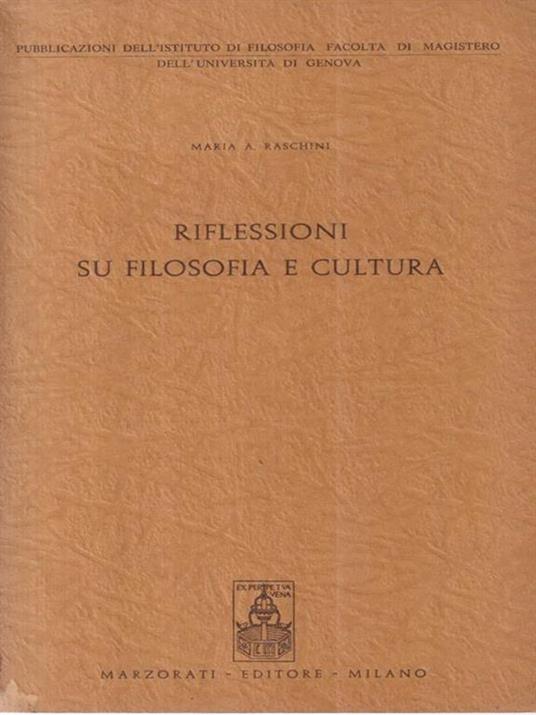 Rilfessioni su filosofia e cultura - Maria A. Raschini - 2