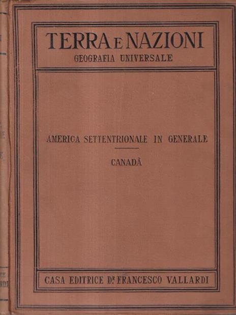 Terra e nazioni. America Settentrionale. Canada - Adriano A. Michieli - 2