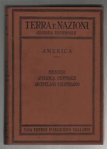 Terra e nazioni. America. Messico America Centrale Arcipelago Colombiano - Adriano A. Michieli - 2