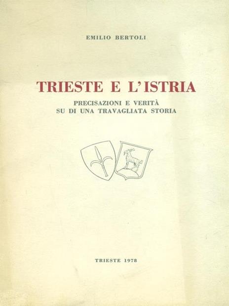 Trieste e L'Istria - Emilio Bertoli - 4