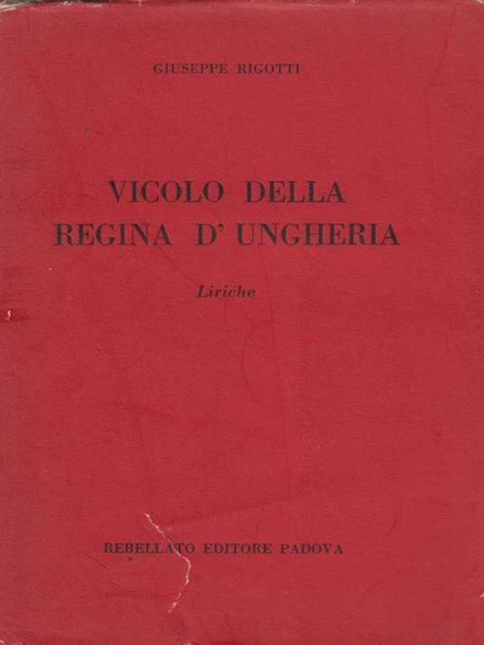 Vicolo Della Regina D'Ungheria - Giuseppe Rigotti - copertina