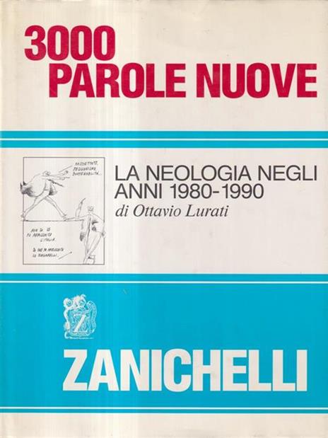 3000 Parole nuove. La neologia negli anni 1980-1990. Con illustrazioni di Lurati - Ottavio Lurati - copertina