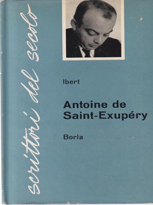 Antoine De Saint-Exupery - Jean-Claude Ibert - copertina